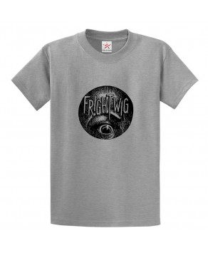 Frightwig Classic Unisex Kids and Adults T-Shirt for Music Lovers